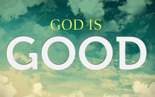 God Exists: God Is Good