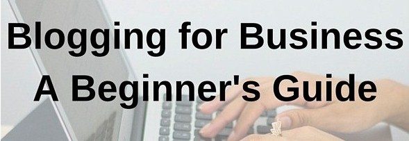 Blogging for Business A Beginners Guide