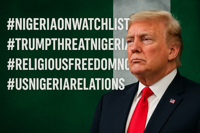 Donald Trump’s Nigeria Watchlist Controversy: What It Means for Africa’s Largest Democracy